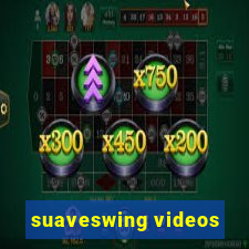 suaveswing videos